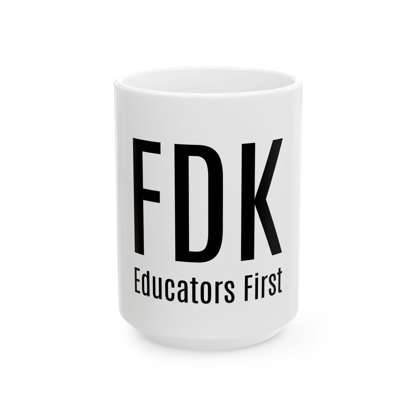 FDK Educators First Ceramic Mug - Perfect Gift for Teachers, 11oz & 15oz