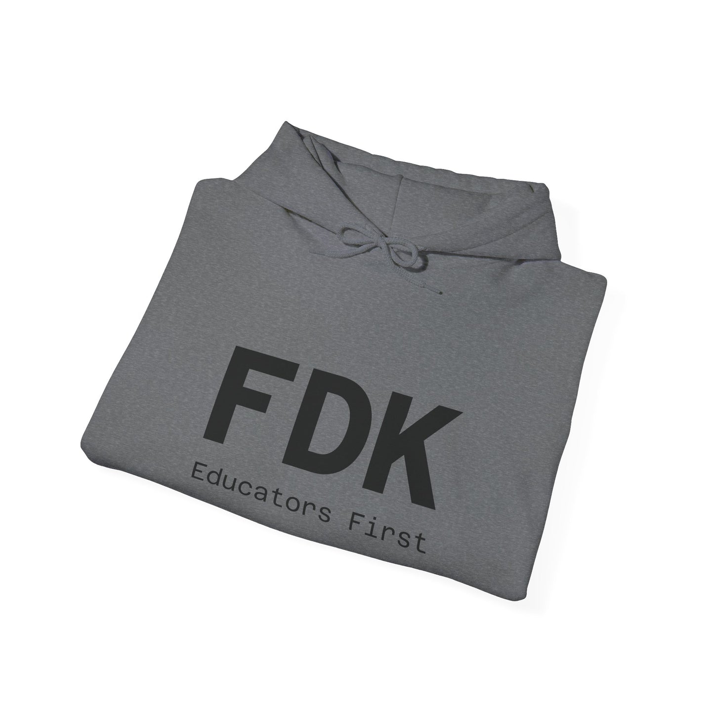 Hooded Sweatshirt - FDK Educators First