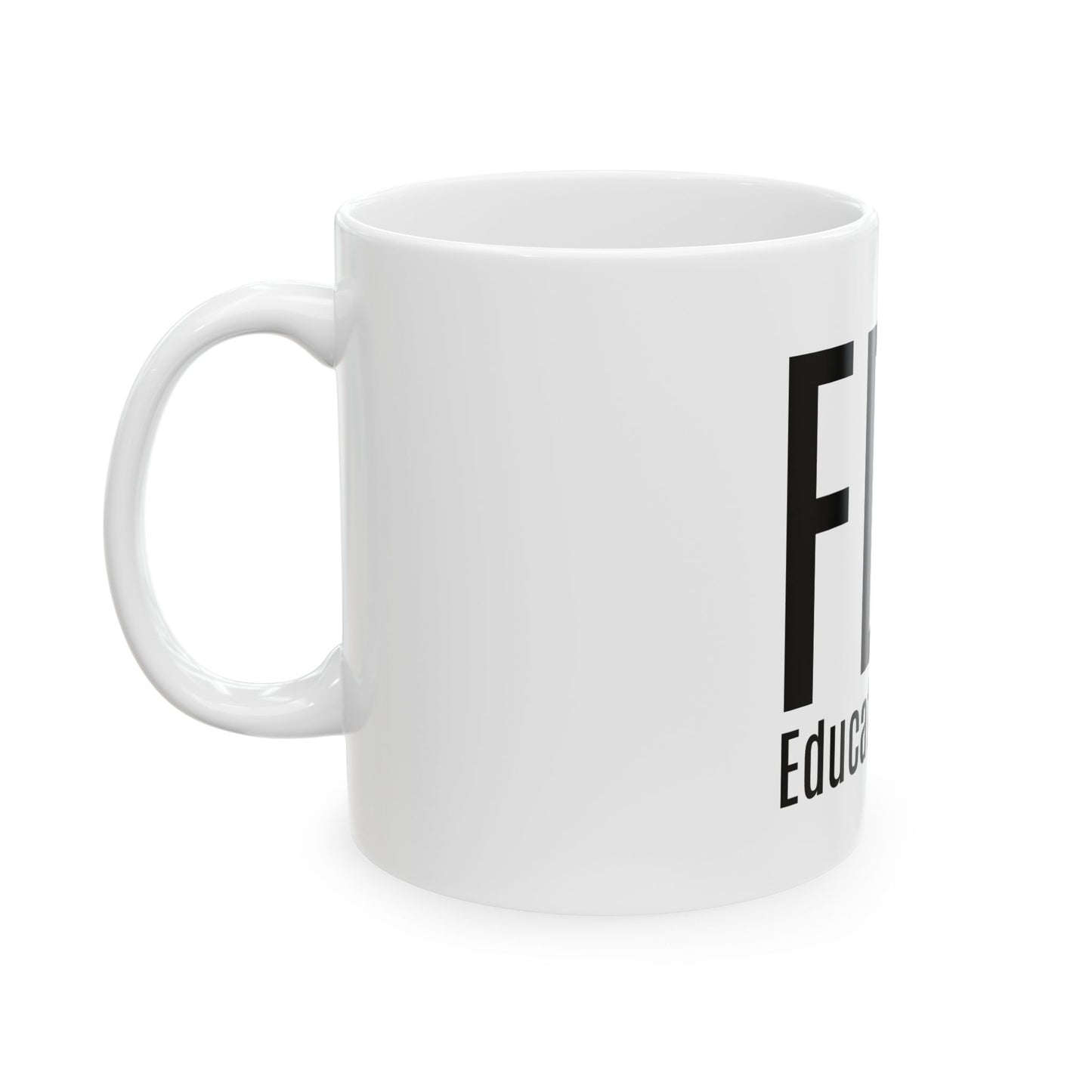 FDK Educators First Ceramic Mug - Perfect Gift for Teachers, 11oz & 15oz