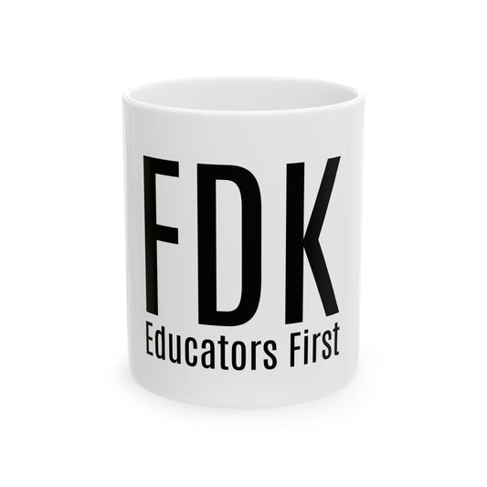 FDK Educators First Ceramic Mug - Perfect Gift for Teachers, 11oz & 15oz